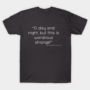 "But This is Wondrous Strange" T-Shirt